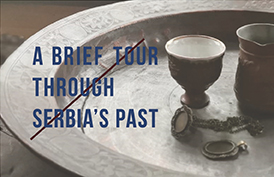 A BRIEF TOUR THROUGH SERBIA’S PAST
